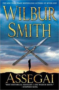 Assegai by Wilbur Smith