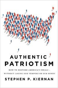 Authentic Patriotism by Stephen P. Kiernan