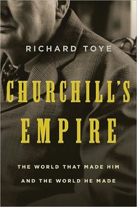 Churchill's Empire by Richard Toye