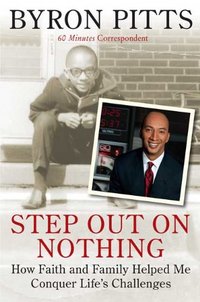 Step Out On Nothing by Byron Pitts