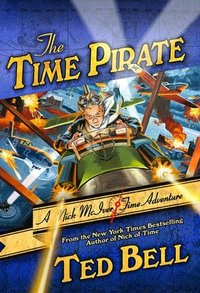 The Time Pirate by Ted Bell