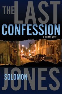 The Last Confession by Solomon Jones
