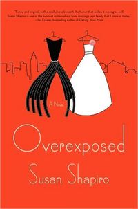 Overexposed by Susan Shapiro