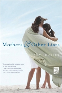 Mothers And Other Liars by Amy Bourret