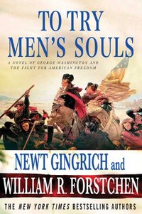 To Try Men's Souls by Newt Gingrich