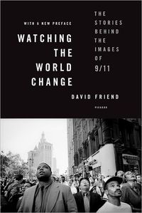 Watching The World Change by David Friend