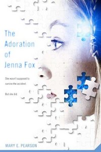 The Adoration Of Jenna Fox by Mary E. Pearson