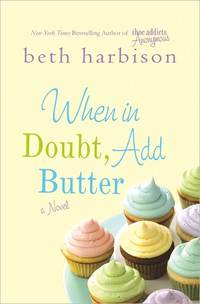 When In Doubt Add Butter by Elizabeth M. Harbison