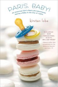 Paris, Baby! by Kirsten Lobe