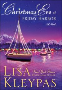 Christmas Eve At Friday Harbor by Lisa Kleypas