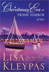 Christmas Eve At Friday Harbor by Lisa Kleypas