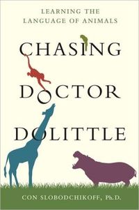 Chasing Doctor Dolittle by C.N. Slobodchikoff