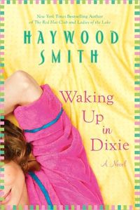 Waking Up In Dixie by Haywood Smith
