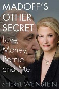 Madoff's Other Secret by Sheryl Weinstein