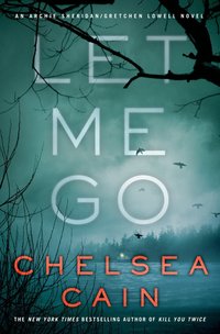 Let Me Go by Chelsea Cain