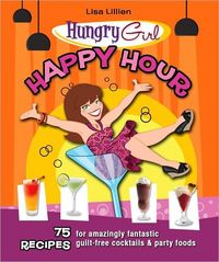 Hungry Girl Happy Hour by Lisa Lillien