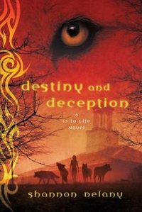 Destiny And Deception by Shannon Delany