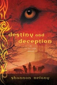 Destiny And Deception by Shannon Delany