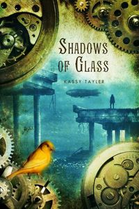 Shadows of Glass by Kassy Tayler