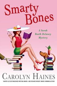 Smarty Bones: A Sarah Booth Delaney Mystery by Carolyn Haines