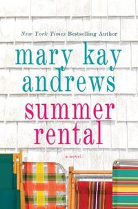 Summer Rental by Mary Kay Andrews
