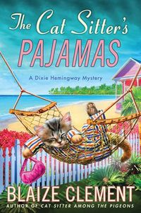 The Cat Sitter's Pajamas by Blaize Clement