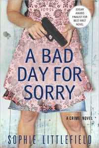A Bad Day For Sorry by Sophie Littlefield
