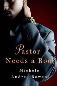 Pastor Needs A Boo by Michele Andrea Bowen