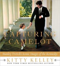 Capturing Camelot by Kitty Kelley