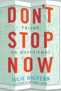 Don't Stop Now by Julie Halpern