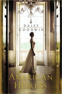The American Heiress by Daisy Goodwin