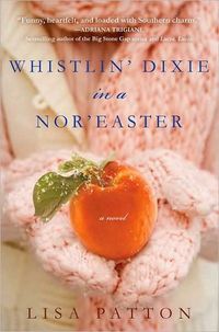 Whistlin' Dixie In A Nor'easter by Lisa Patton