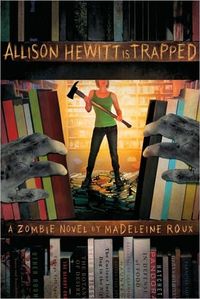 Allison Hewitt Is Trapped by Madeleine Roux