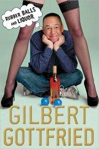Rubber Balls And Liquor by Gilbert Gottfried