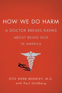 How We Do Harm by Otis Webb Brawley