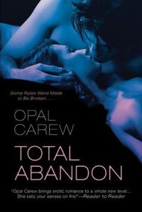 Excerpt of Total Abandon by Opal Carew
