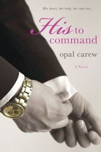His To Command by Opal Carew