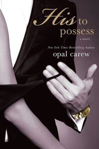 His To Possess by Opal Carew