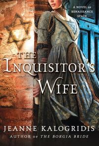 The Inquisitor's Wife by Jeanne Kalogridis