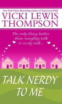 Talk Nerdy to Me by Vicki Lewis Thompson