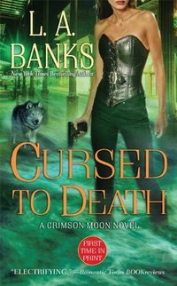 Cursed To Death by L.A. Banks