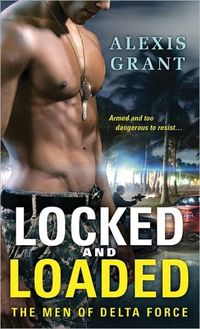 Locked and Loaded by Alexis Grant