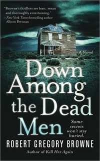 Down Among the Dead Men by Robert Gregory Browne
