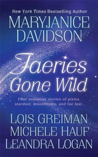 Faeries Gone Wild by Michele Hauf