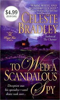 To Wed A Scandalous Spy by Celeste Bradley