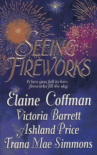 Seeing Fireworks by Elaine Coffman