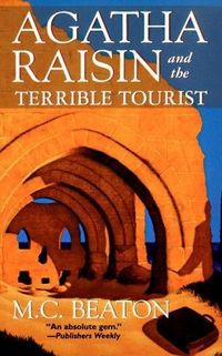 Agatha Raisin and the Terrible Tourist by M. C. Beaton