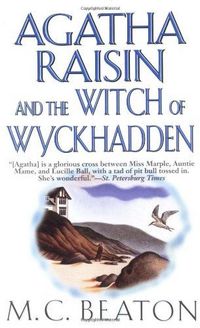 Agatha Raisin and the Witch of Wyckhadden by M. C. Beaton