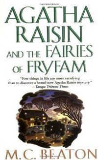 Agatha Raisin and the Fairies of Fryfam by M. C. Beaton