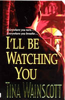 I'll Be Watching You by Tina Wainscott